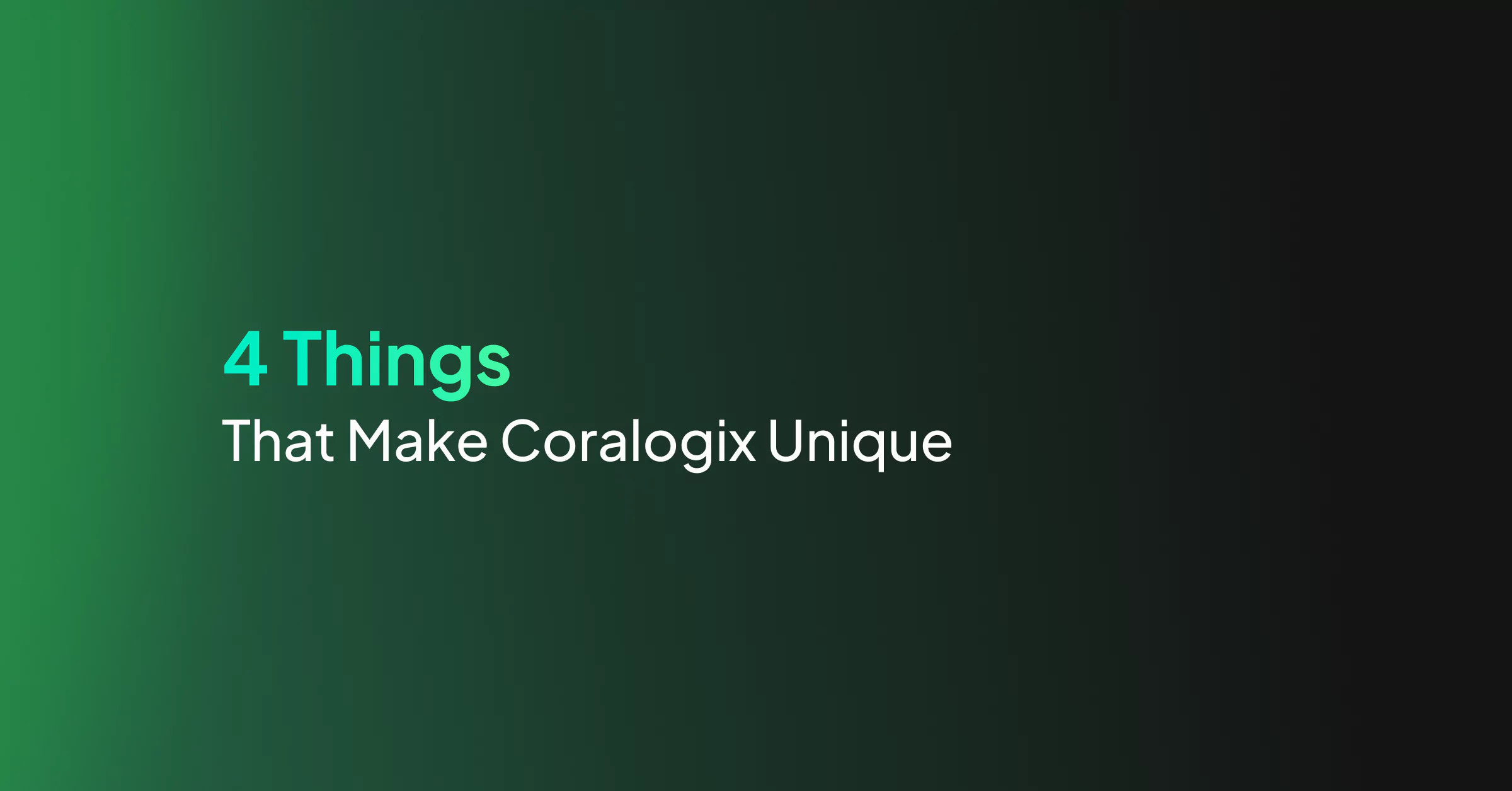 Four Things That Make Coralogix Unique