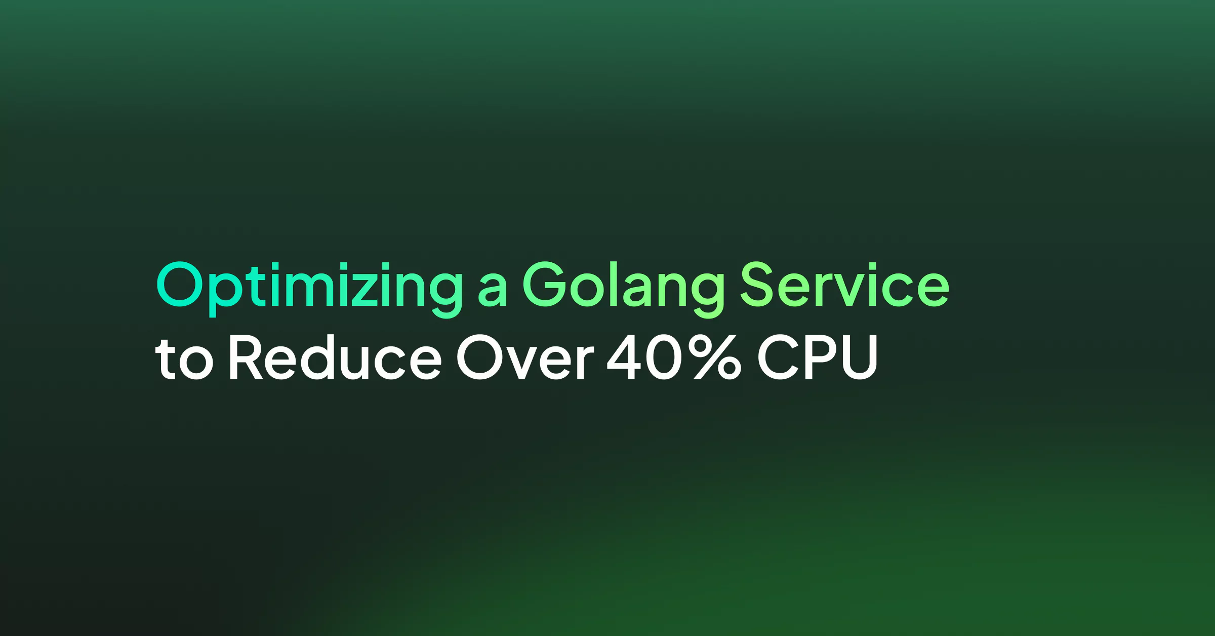 Optimizing a Golang Service to Reduce Over 40% CPU