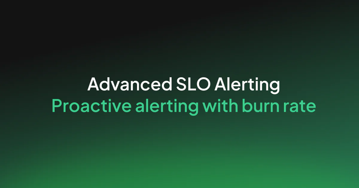 Advanced SLO Alerting: Tracking burn rate