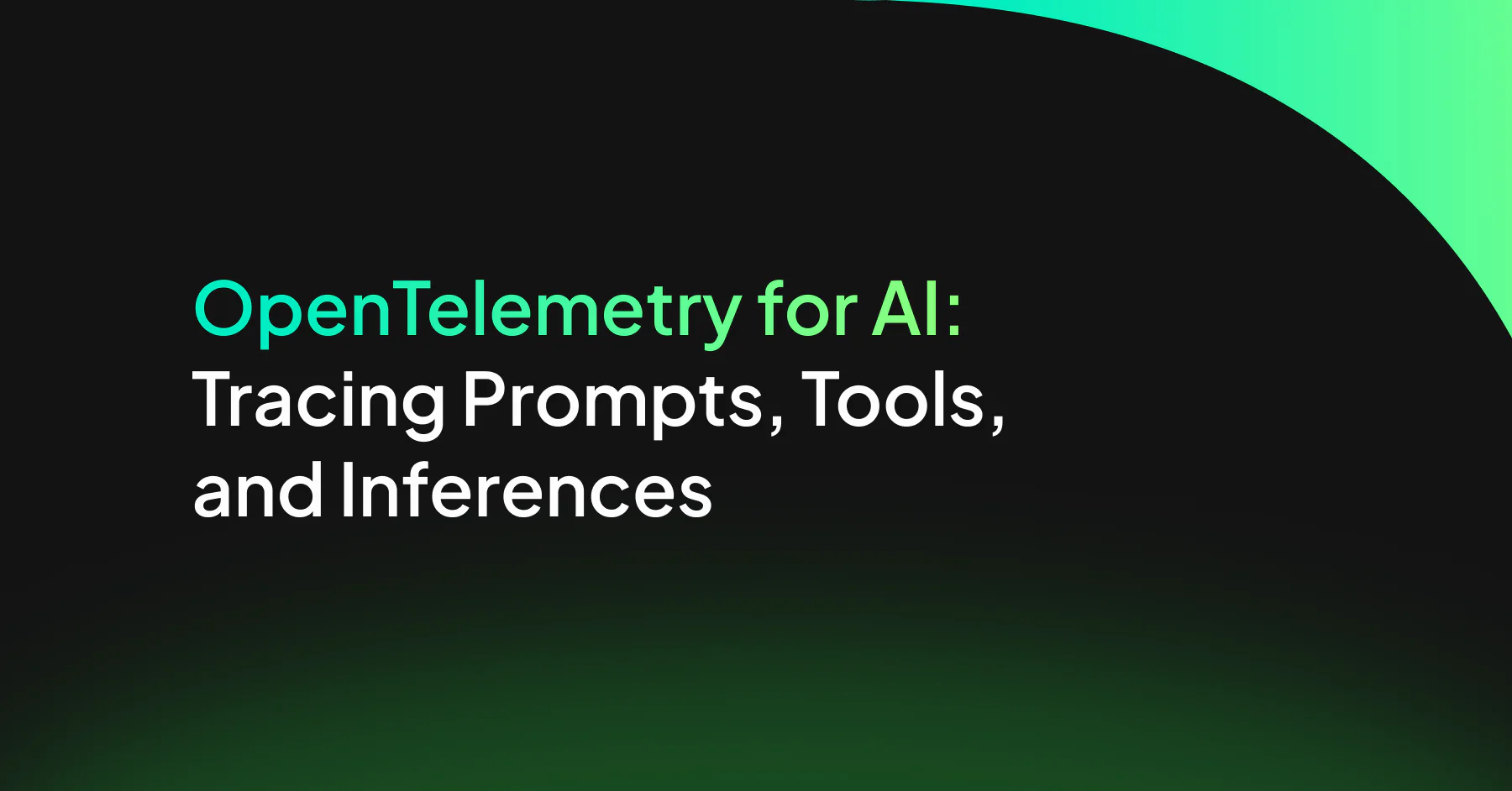 OpenTelemetry for AI: Tracing Prompts, Tools, and Inferences