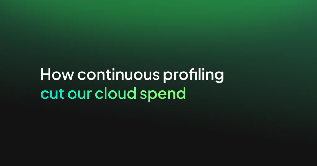 How continuous profiling cut our cloud spend