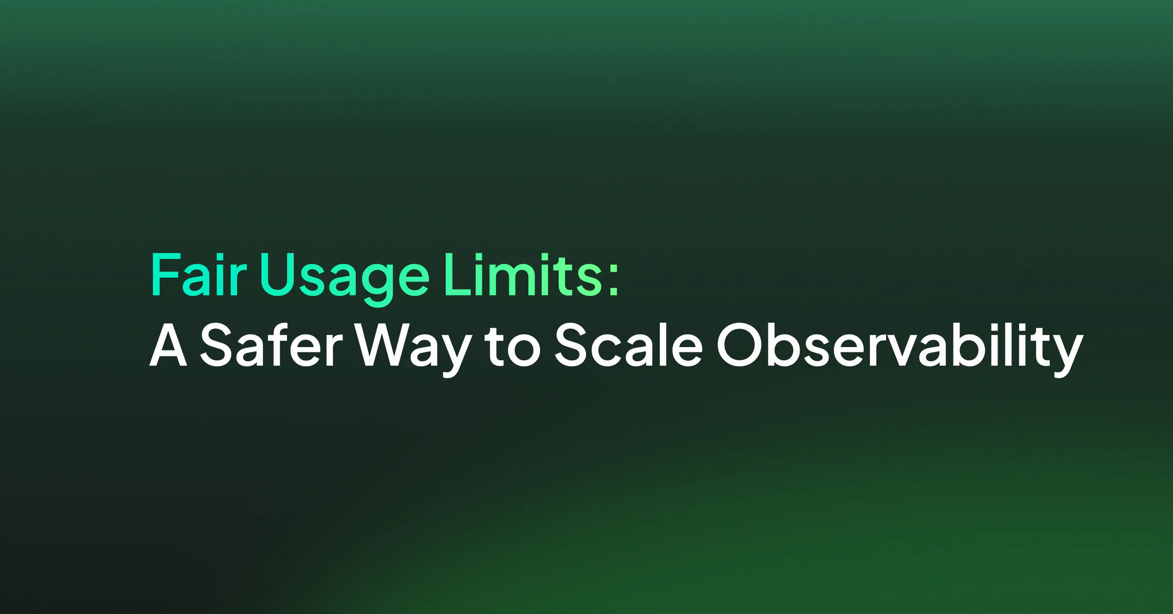 Fair usage limits: a safer way to scale observability
