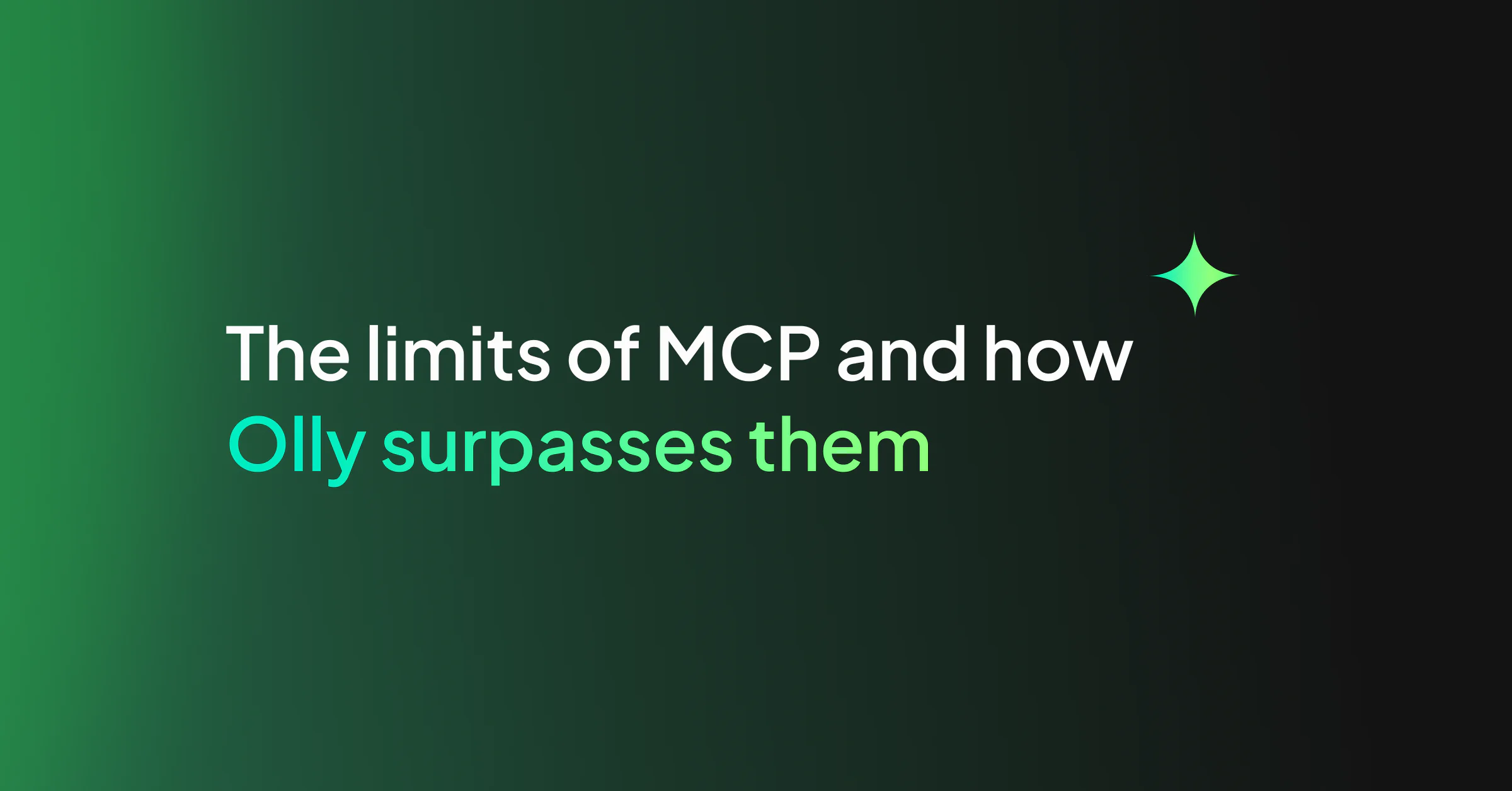 The limits of MCP and how Olly surpasses them