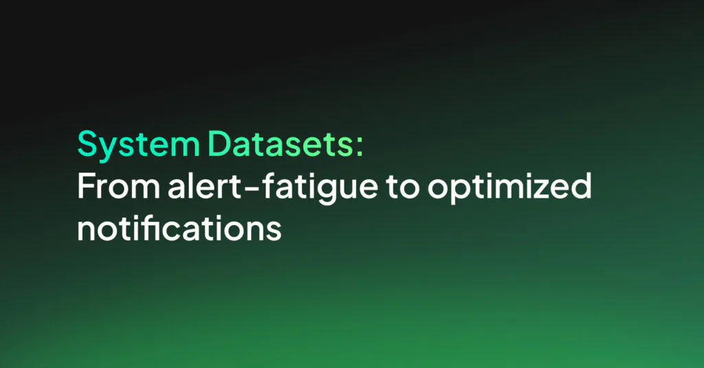 From Alert Fatigue to Optimized Notifications with System Datasets