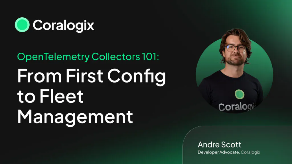 OpenTelemetry Collectors 101: From First Config to Fleet Management