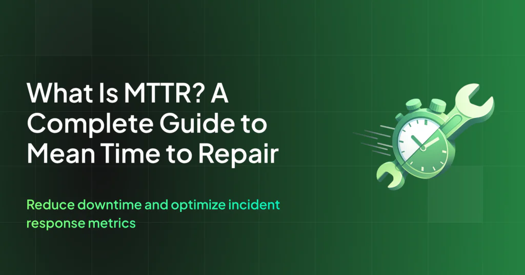 What Is MTTR? A Practical Guide to Mean Time to Repair