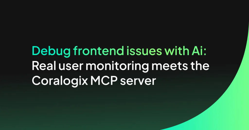 Debug frontend issues with AI: Real user monitoring meets the Coralogix MCP server