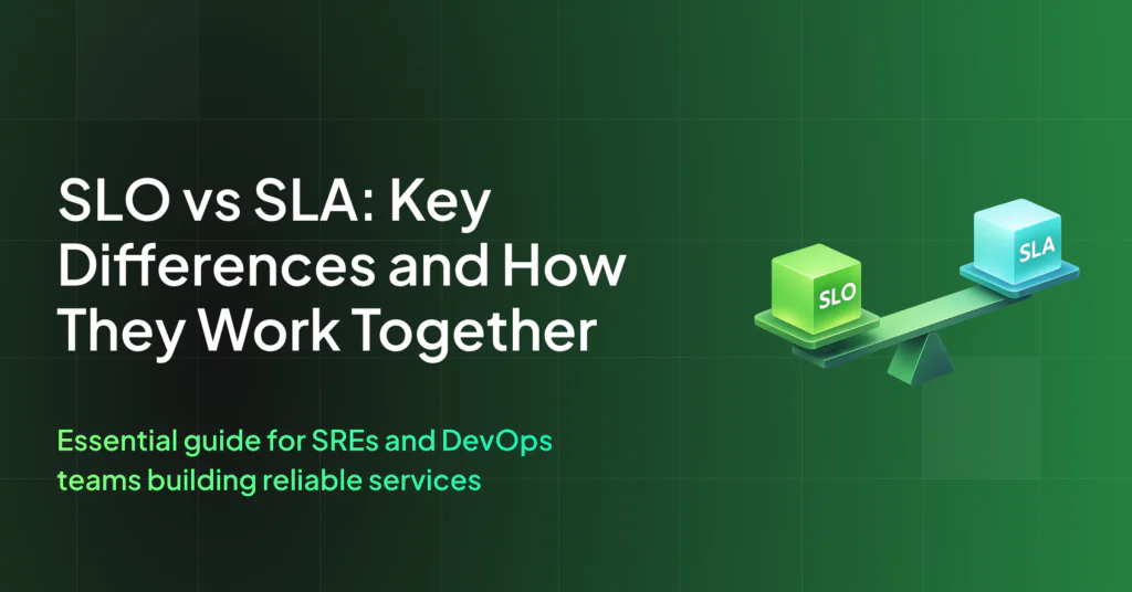 SLO vs SLA: Key Differences and How They Work Together