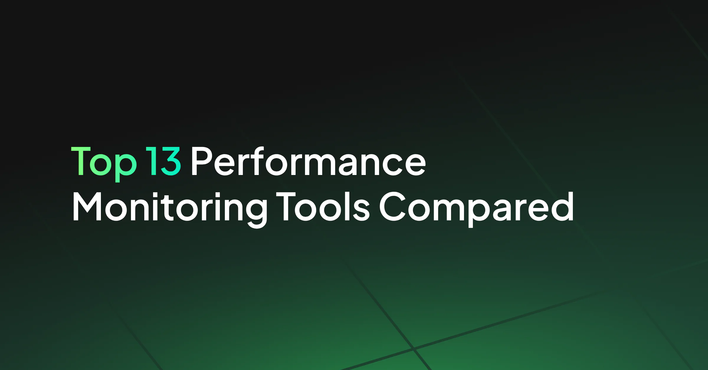 13 Best Application Performance Monitoring Tools for 2026