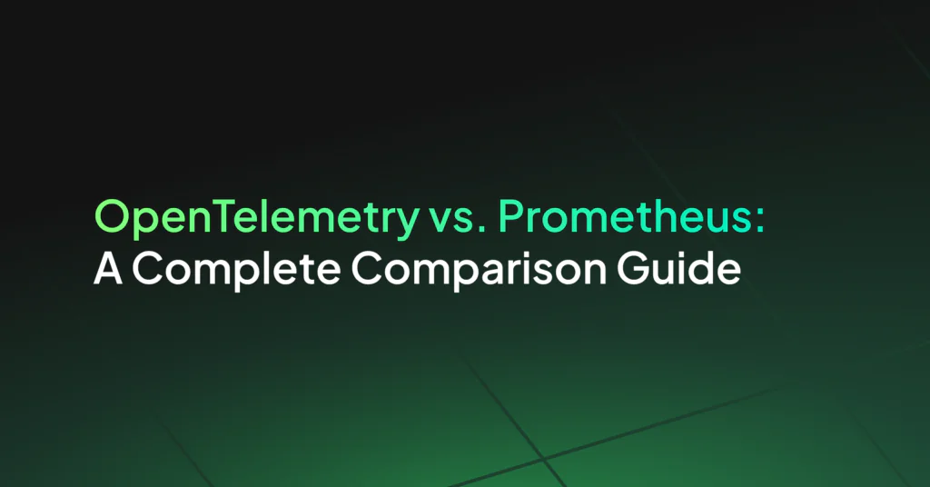 OpenTelemetry vs. Prometheus: A 2026 Comparison Guide