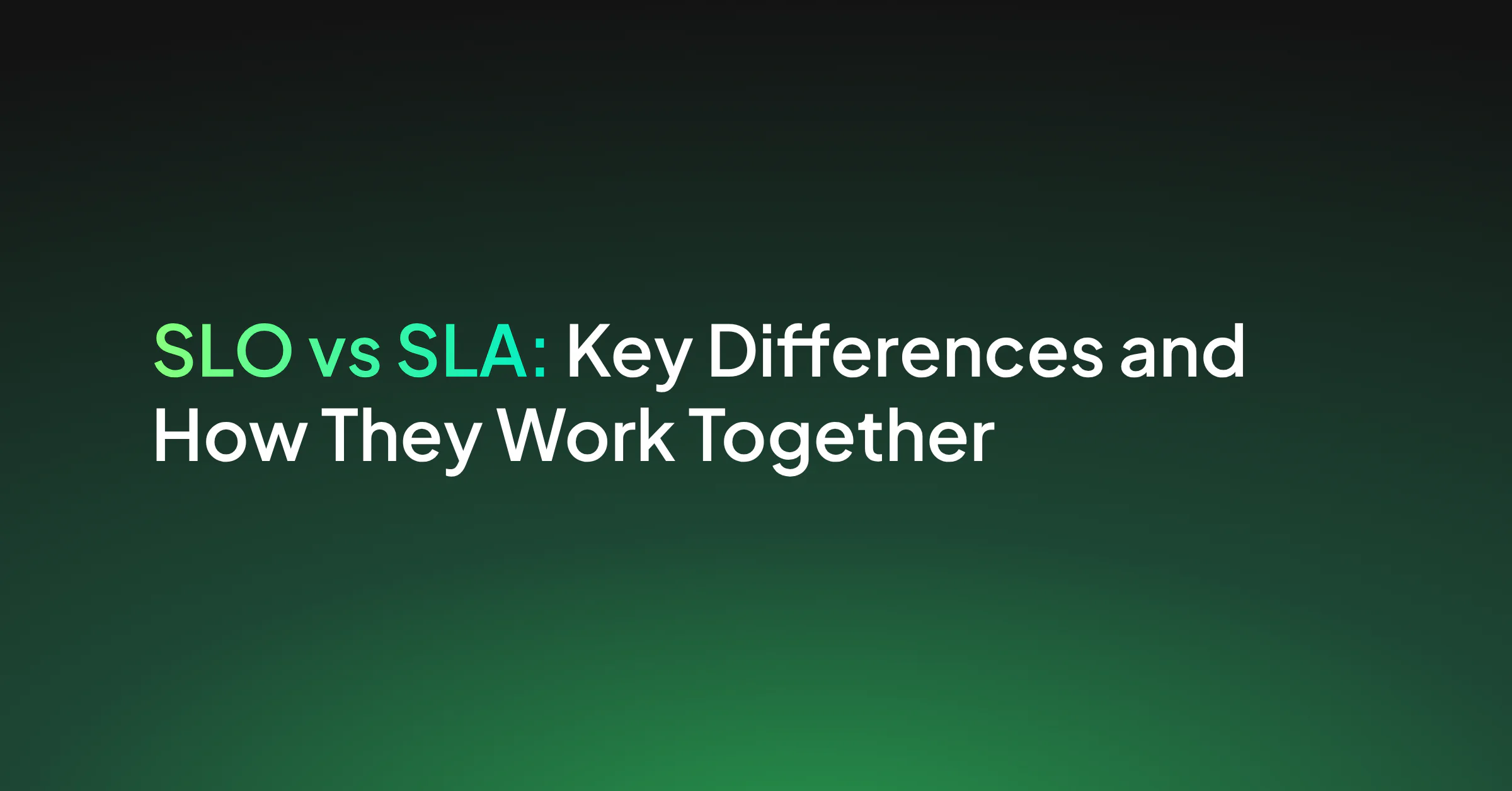 SLO vs SLA: Key Differences and How They Work Together