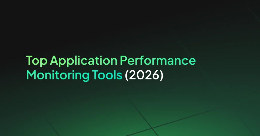 Top Application Performance Monitoring Tools (2026)