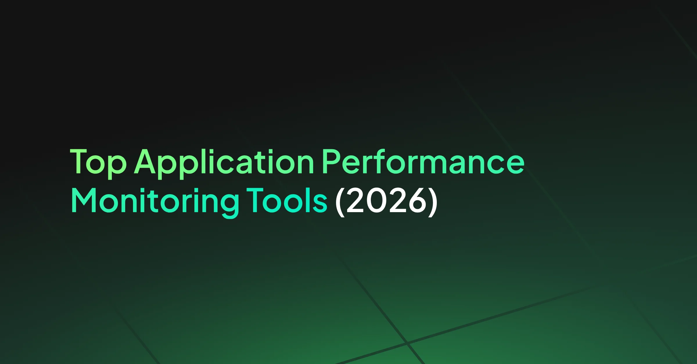 Top Application Performance Monitoring Tools (2026)