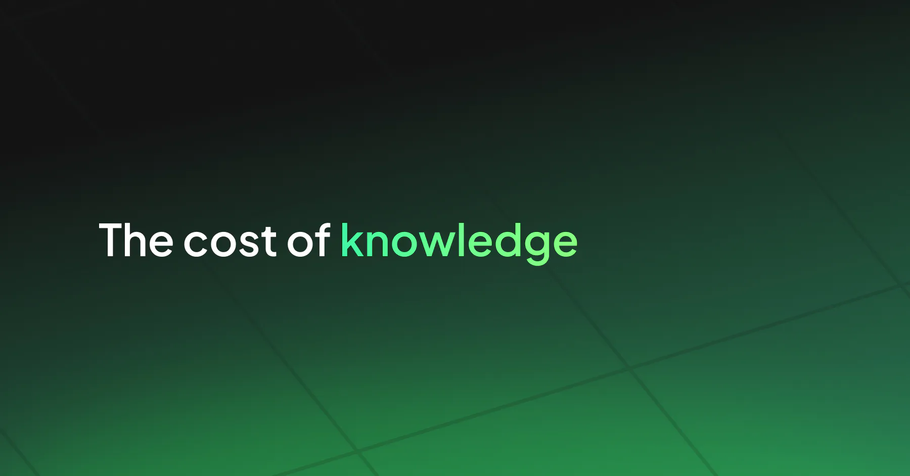 The cost of knowledge