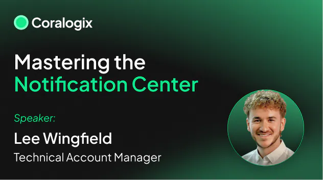 Mastering the Coralogix Notification Center