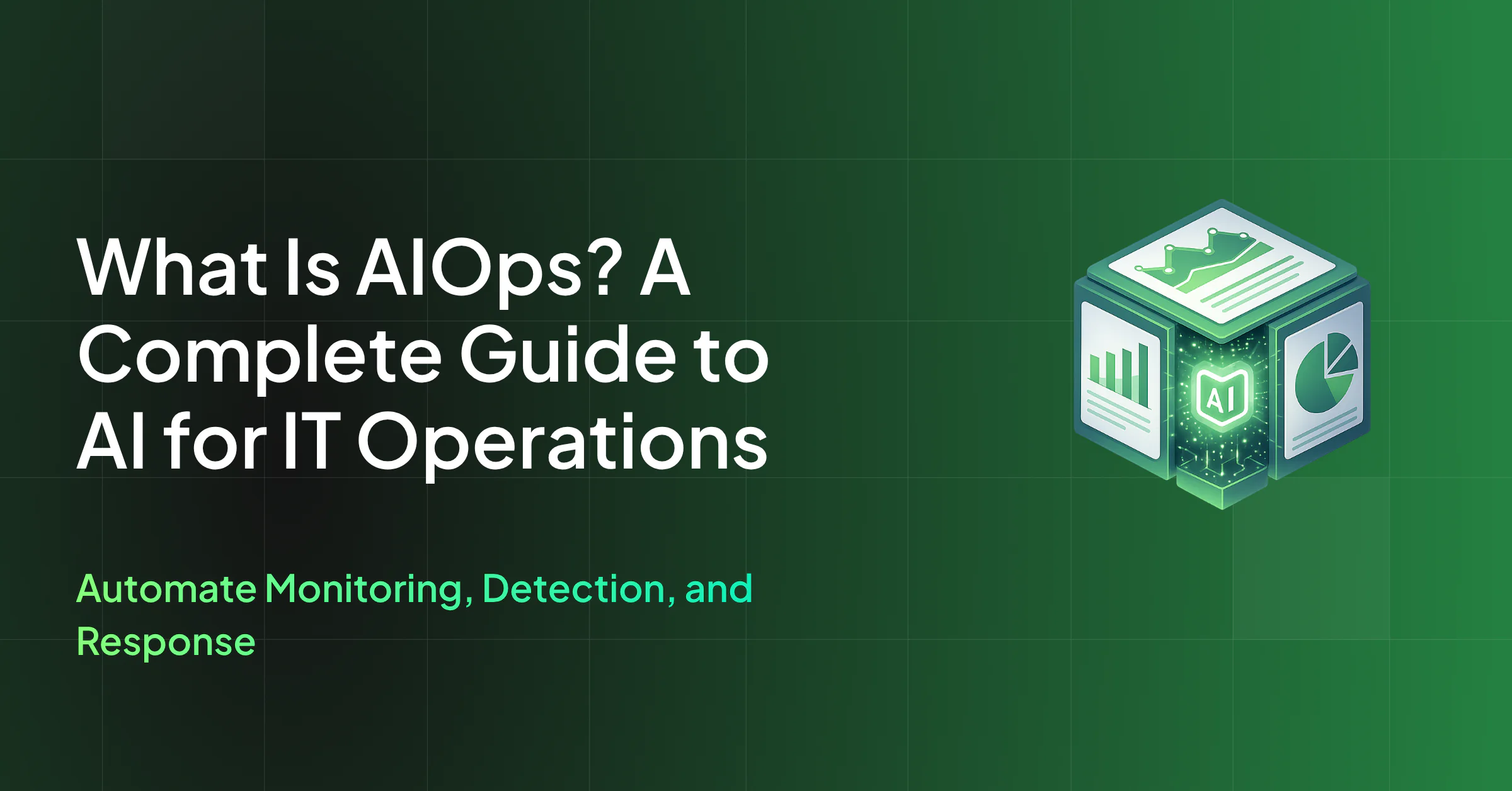 What Is AIOps? A Guide for IT Operations