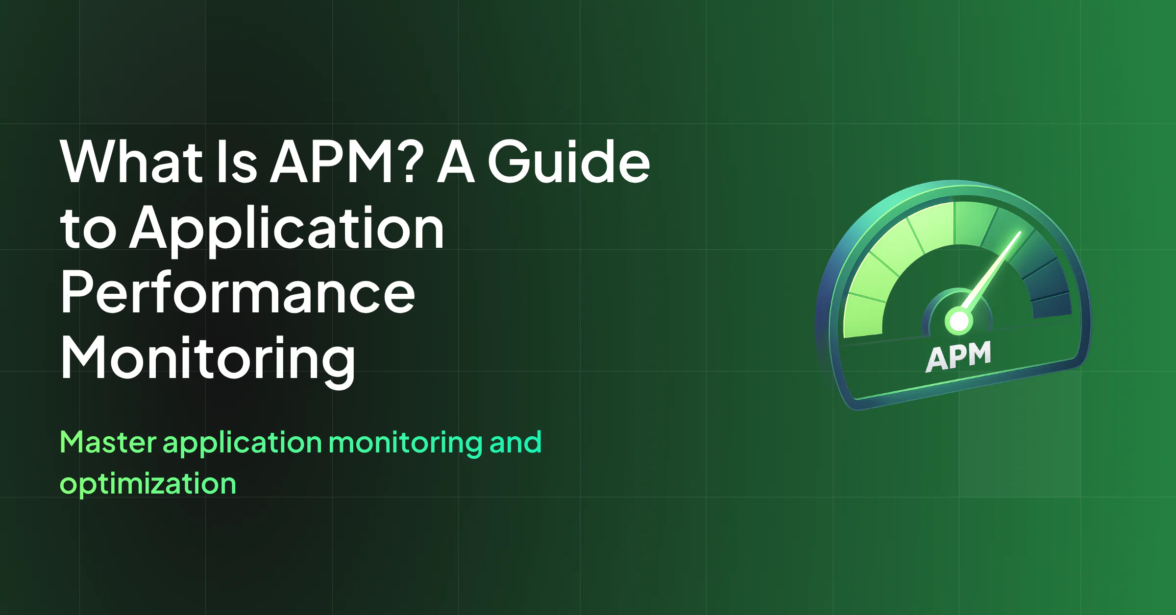 What Is APM? A Guide to Application Performance Monitoring