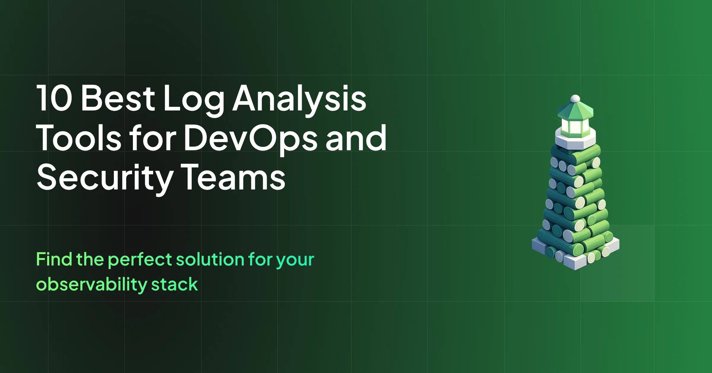 10 Best Log Analysis Tools for DevOps and Security Teams in 2026