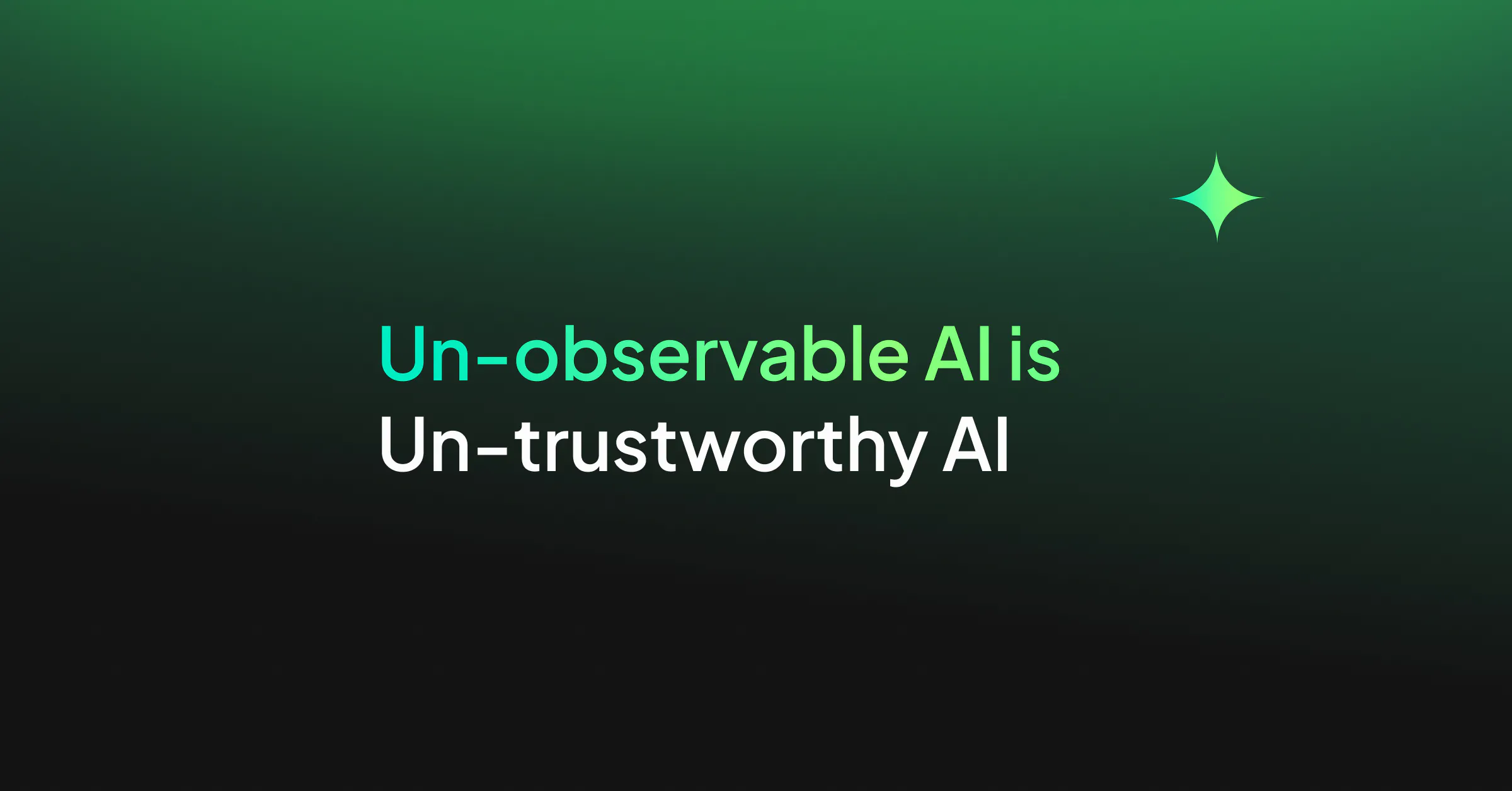 Un-observable AI is Un-trustworthy AI