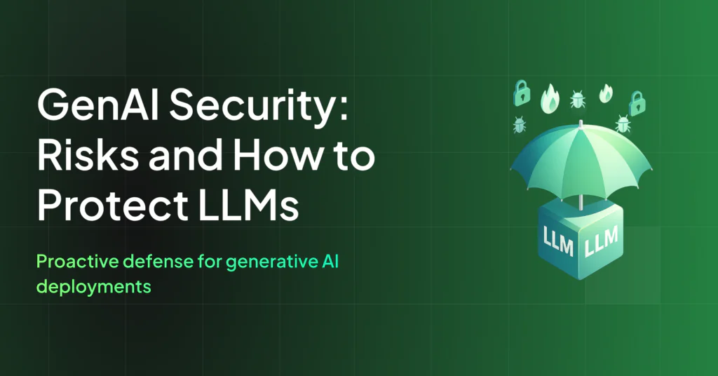 GenAI Security: Risks and How to Protect LLMs