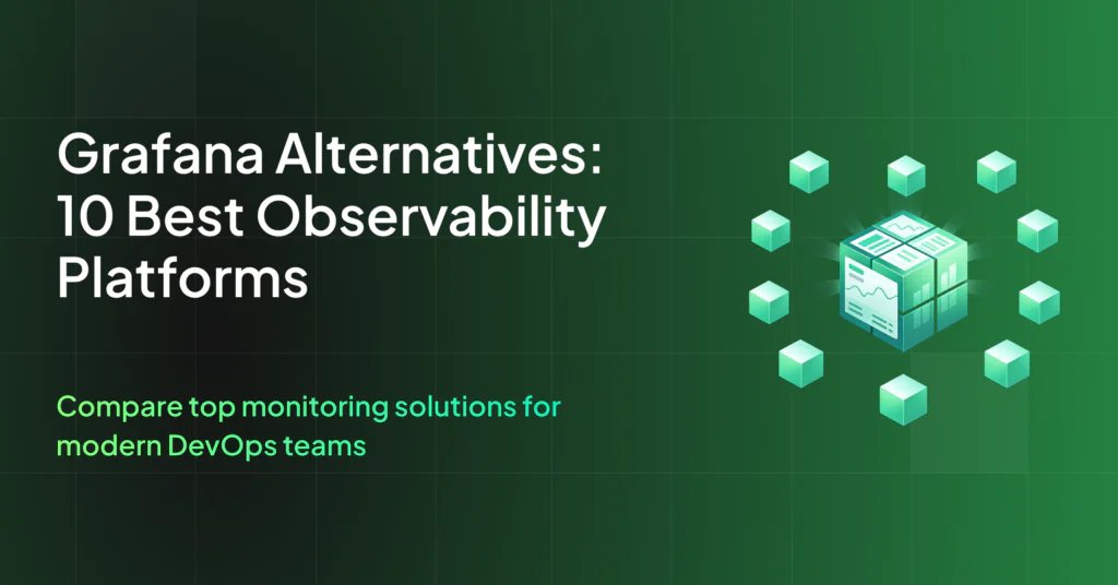 Top 10 Grafana Alternatives for 2026: A Practical Comparison