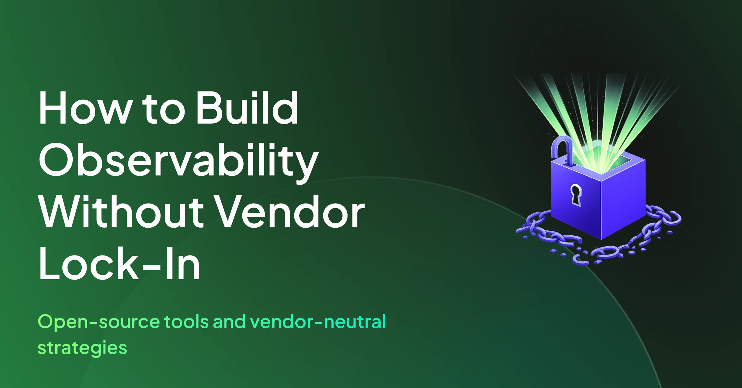 How to Build Observability Without Vendor Lock-In