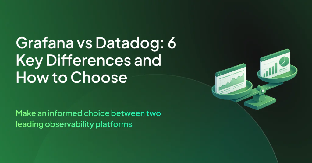 Grafana vs Datadog: 6 Key Differences and How to Choose