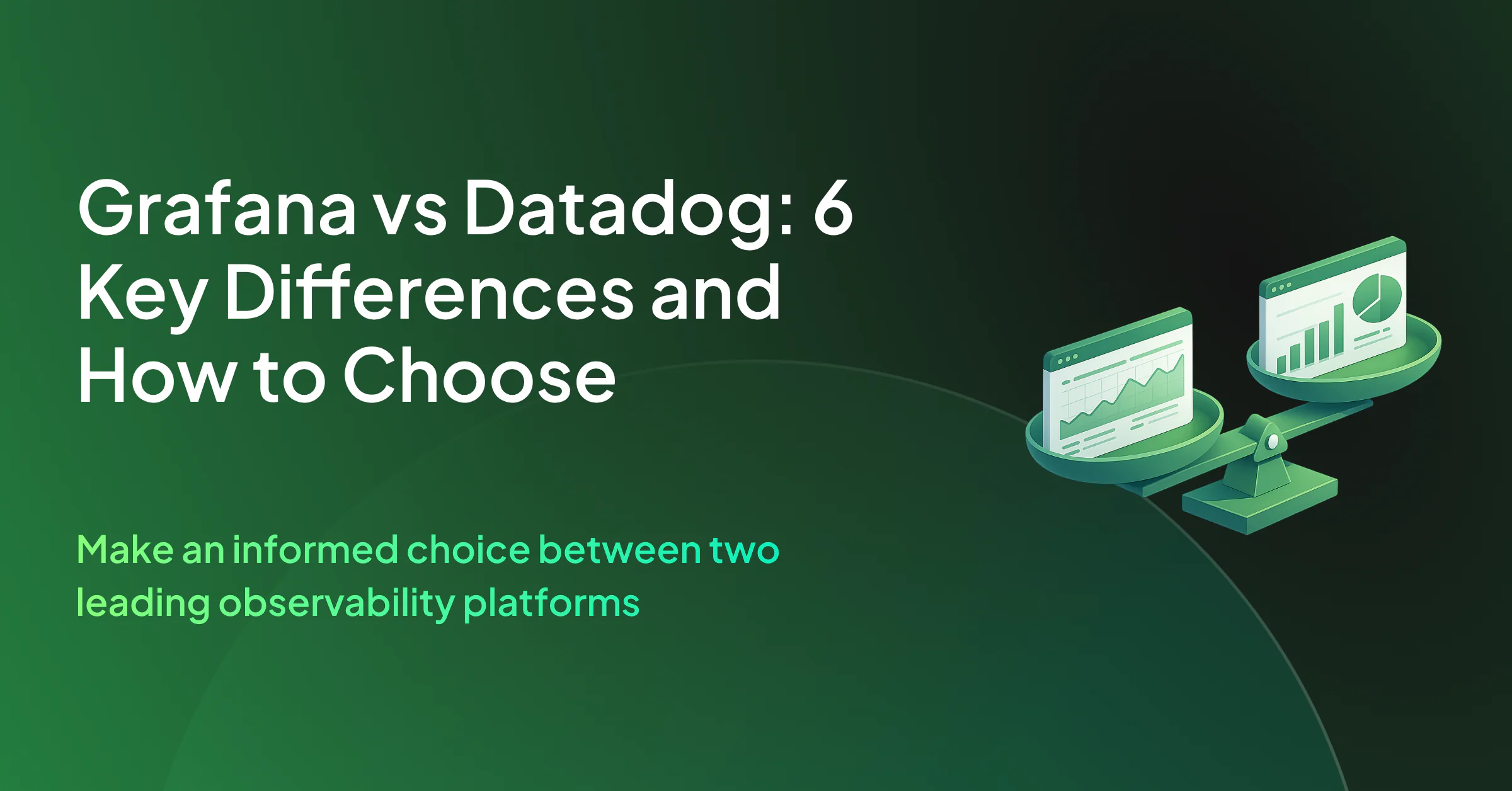 Grafana vs Datadog: 6 Key Differences and How to Choose