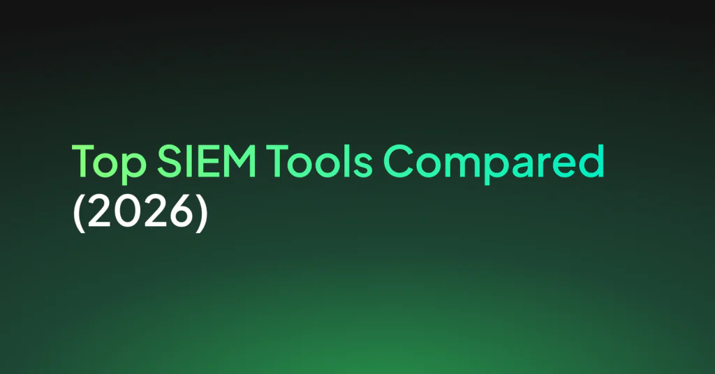 Top SIEM Tools Compared (2026)