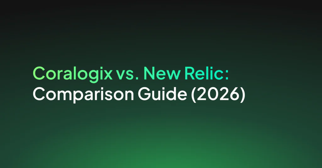 Coralogix vs New Relic: Comparison Guide (2026)