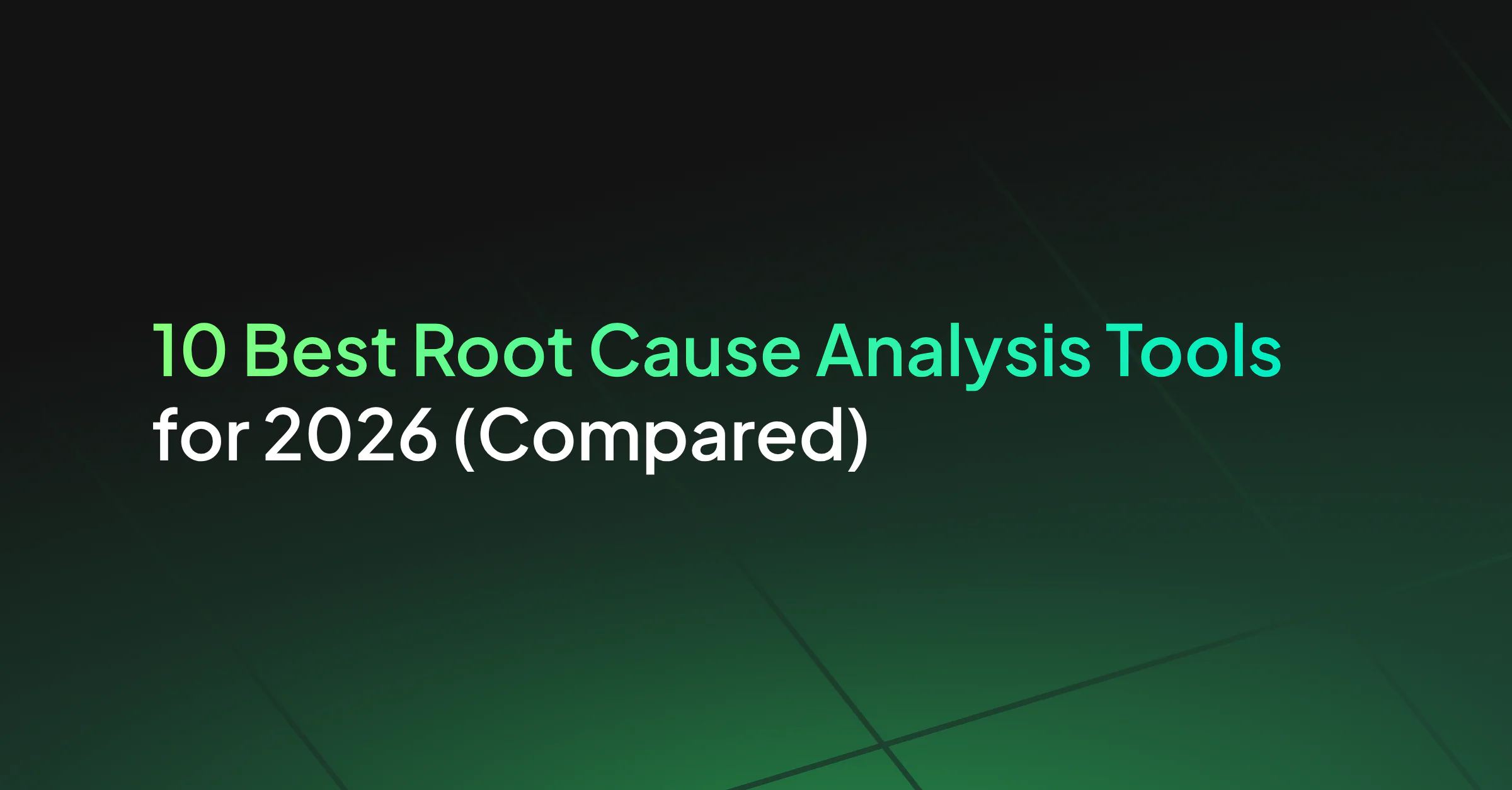 10 Best Root Cause Analysis Tools for 2026 (Compared)