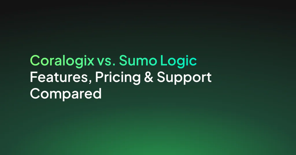 Coralogix vs Sumo Logic: Support, Pricing, Features & More