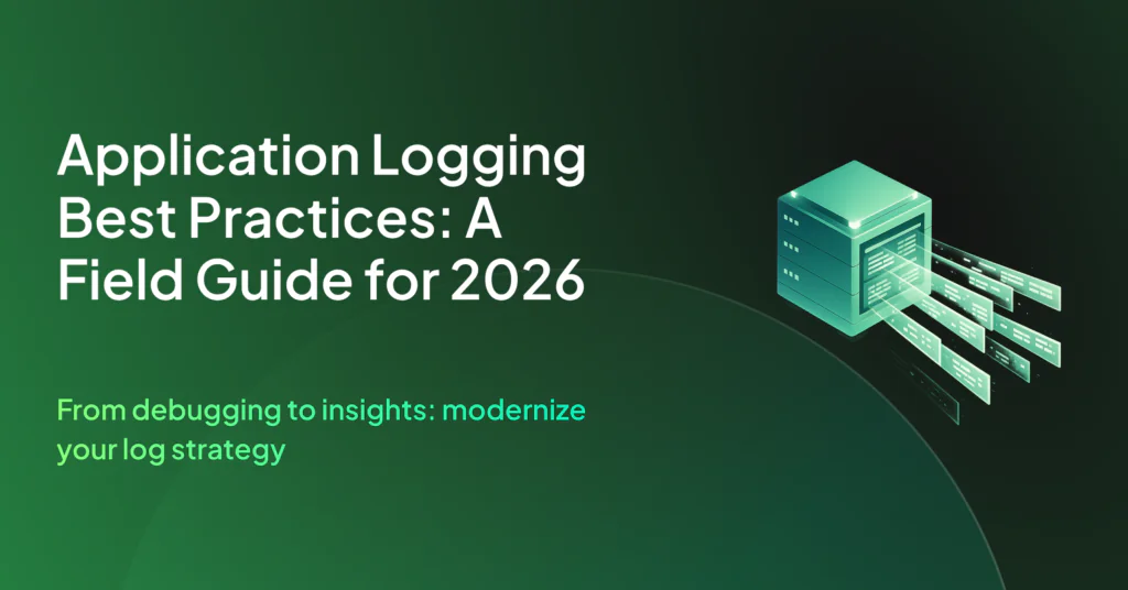 Application Logging Best Practices: A Field Guide for 2026