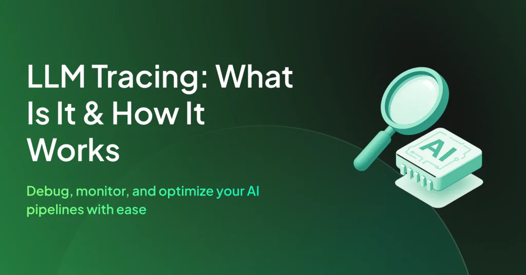 LLM Tracing: What It Is and How It Works