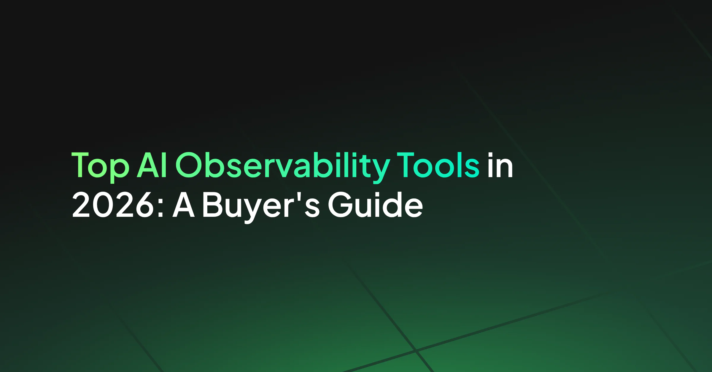 The Best AI Observability Tools in 2026: A Buyer’s Guide