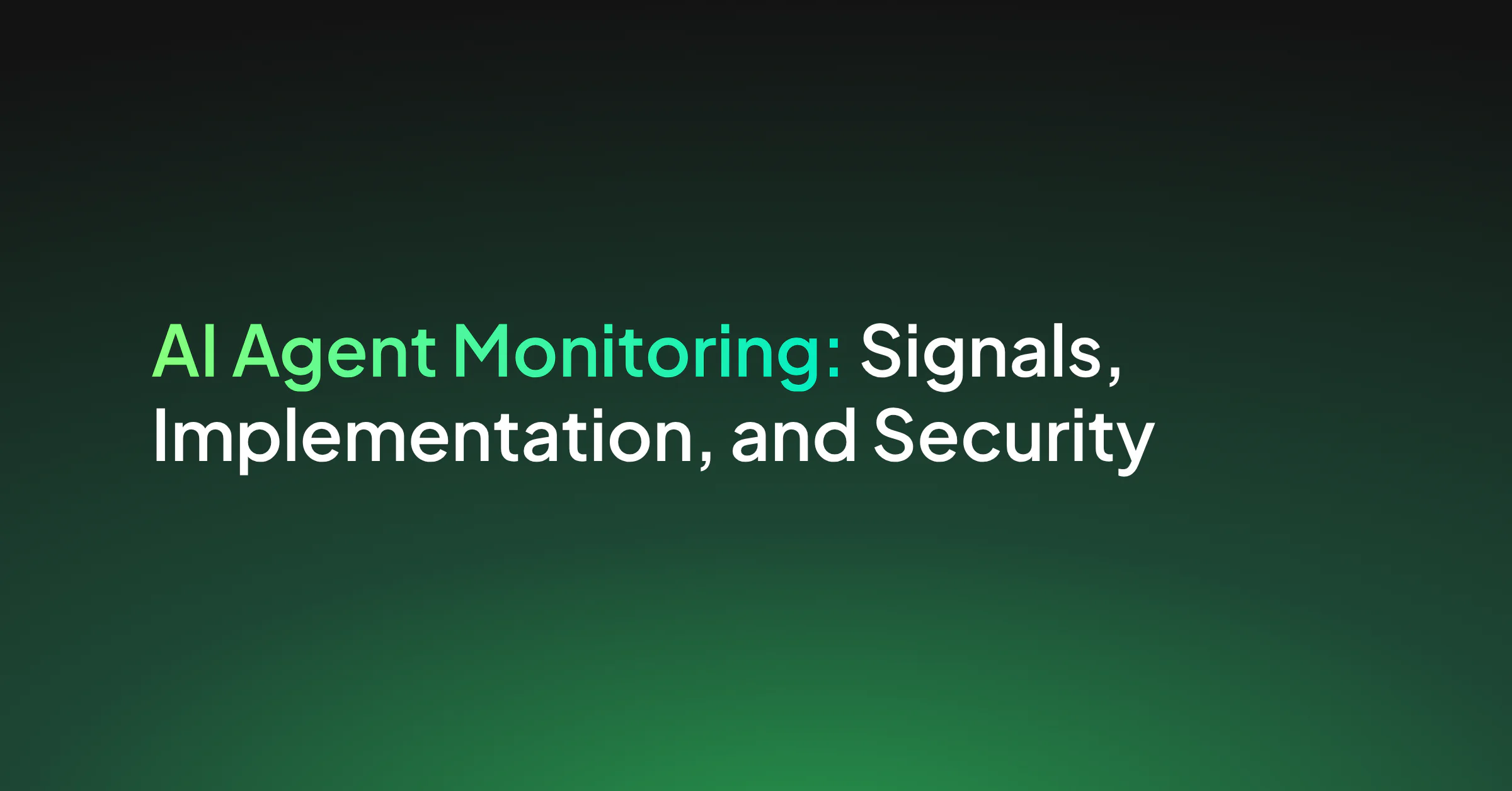 AI Agent Monitoring: Signals, Implementation, and Security
