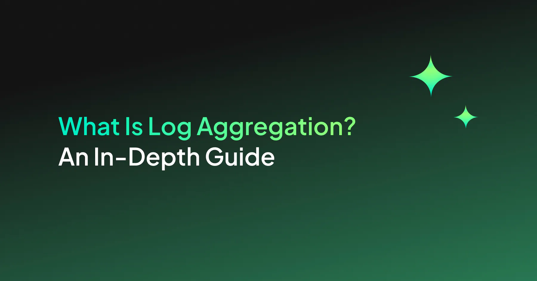 What Is Log Aggregation? An In-Depth Guide