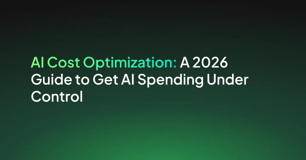 AI Cost Optimization Guide to Get AI Spending Under Control