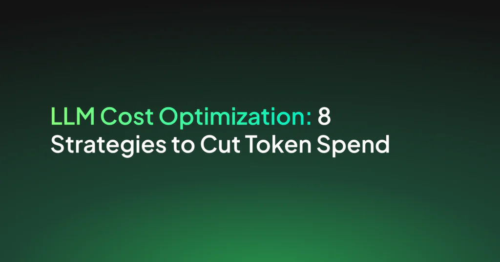 LLM Cost-Optimization Techniques: Eight Strategies to Cut Token Spend