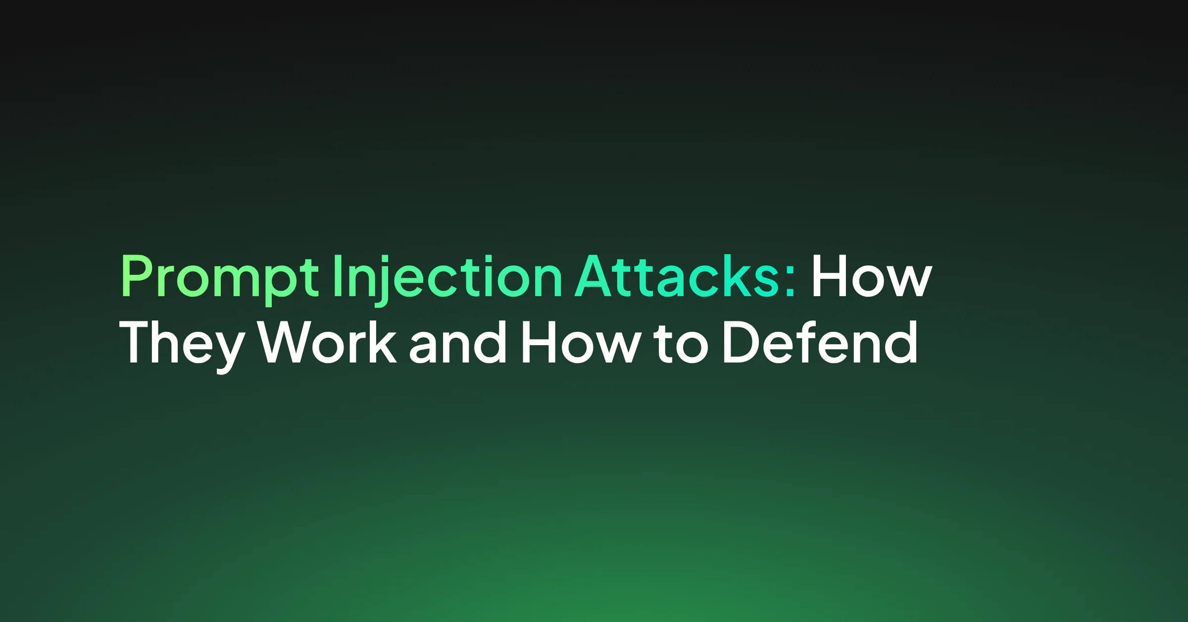 Prompt Injection Attack: How It Works and How to Defend Your Company