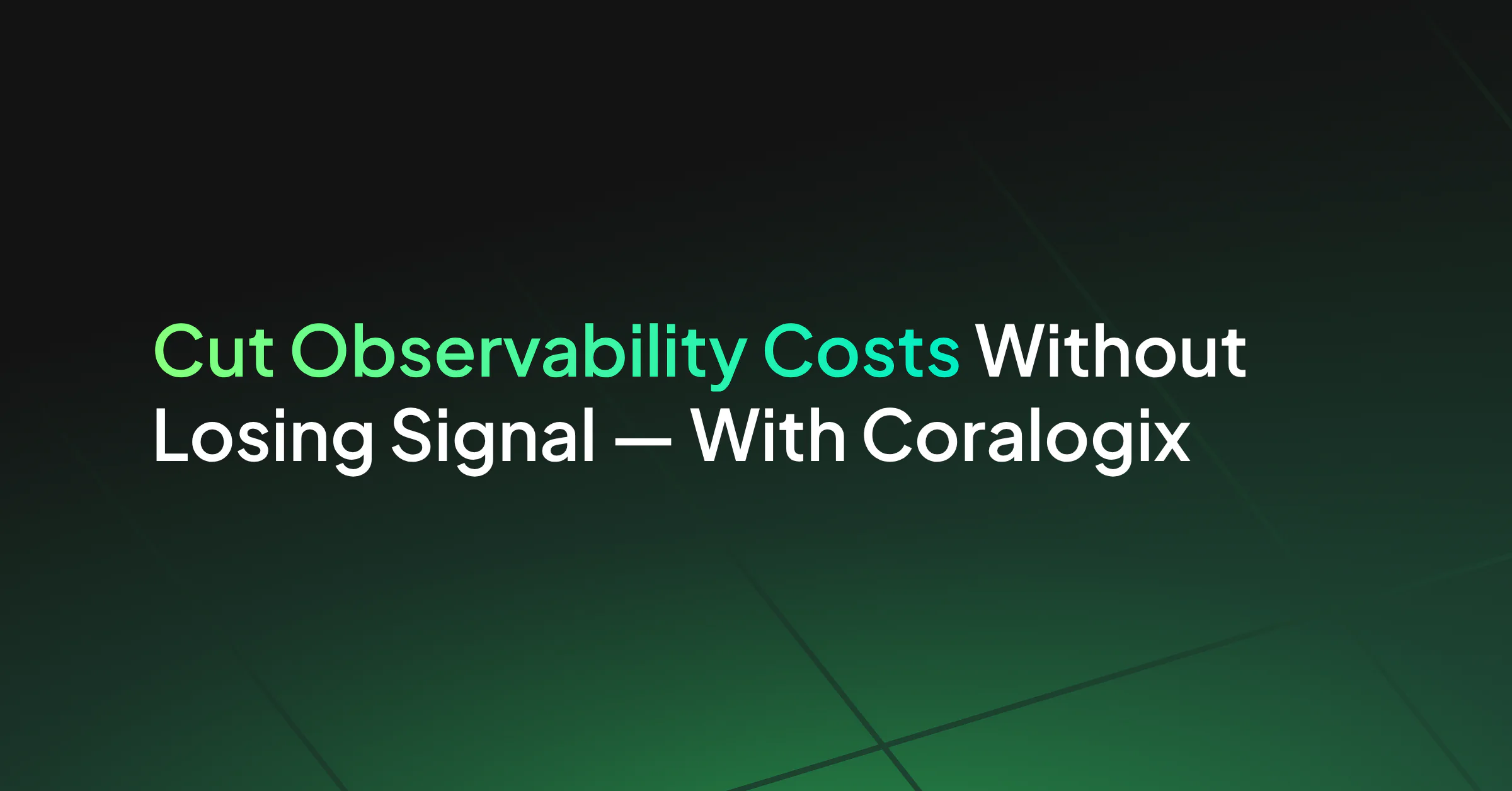 How to Reduce Observability Costs Without Losing Signal