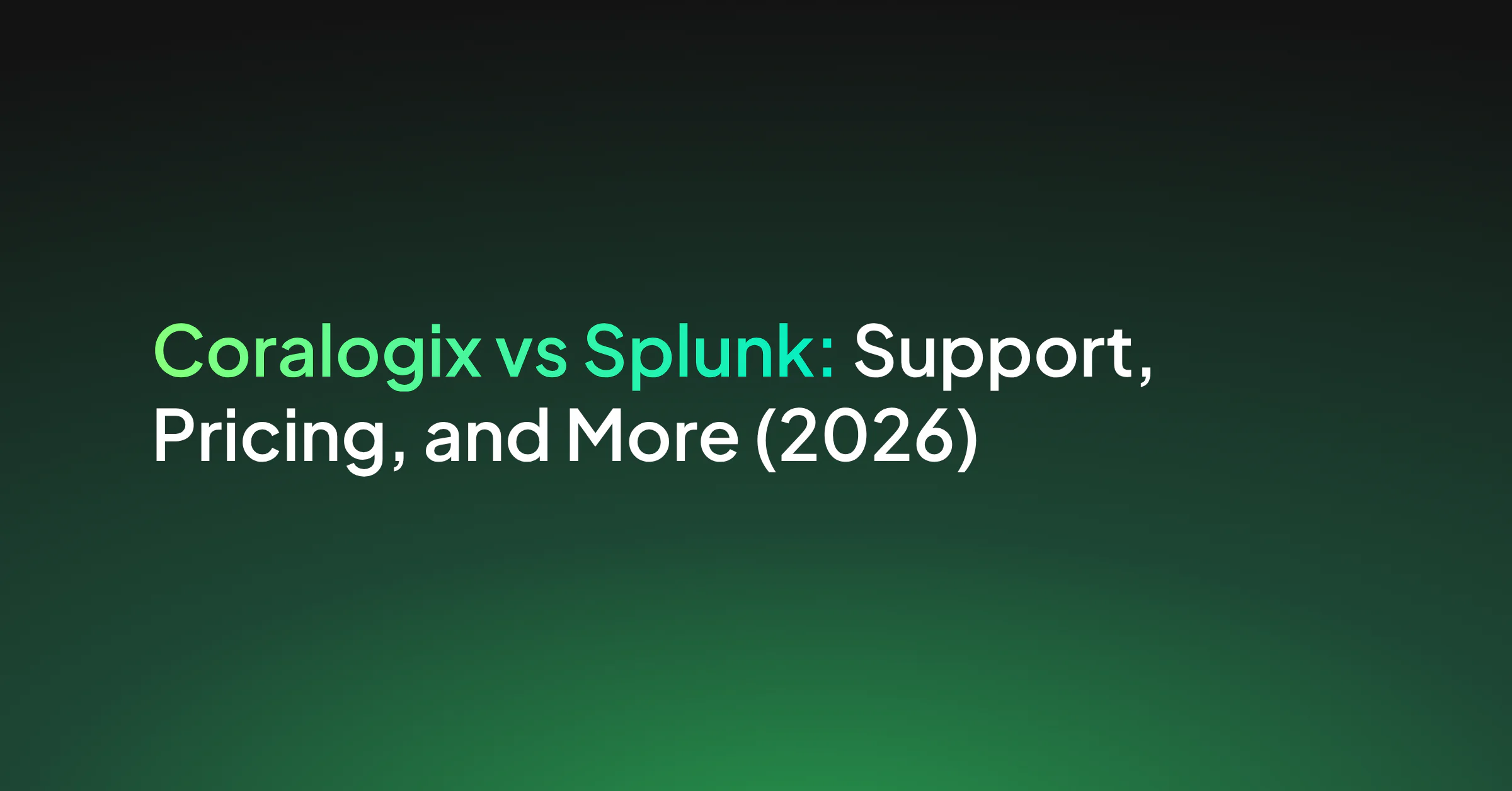 Coralogix vs Splunk: Features, Pricing, and Migration (2026)