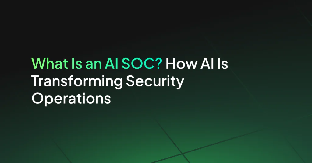 What Is an AI SOC? How AI Is Changing Security Operations