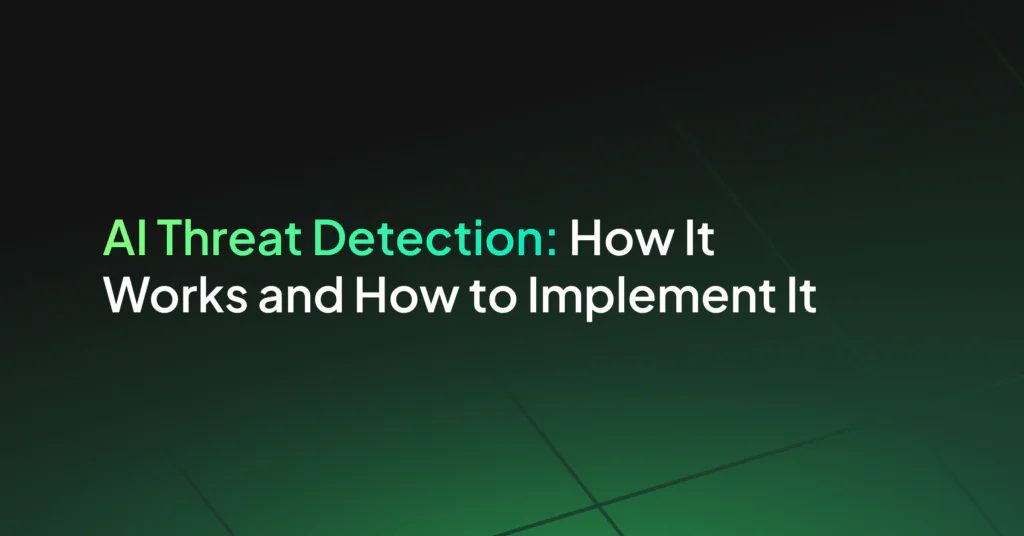 AI Threat Detection: How It Works and How to Implement It