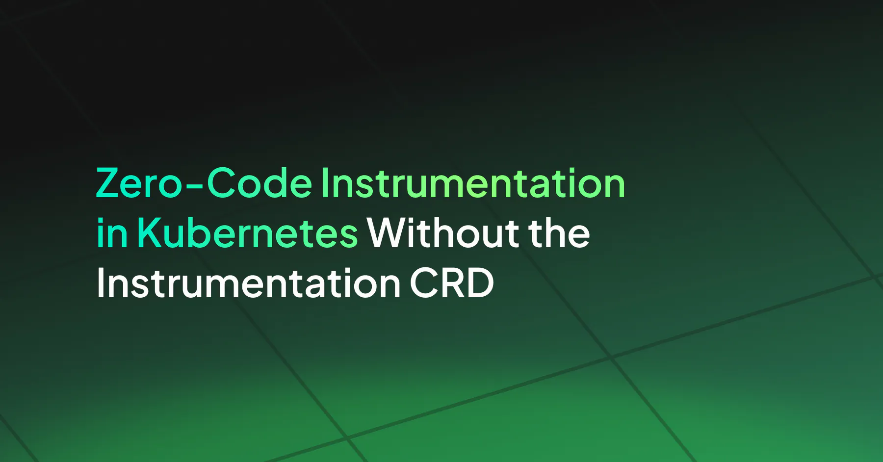 Zero-Code Instrumentation in Kubernetes Without the Instrumentation CRD